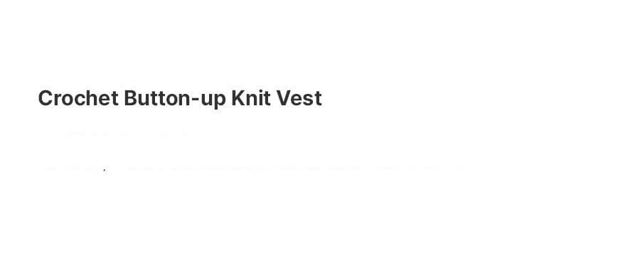 Crochet Button-up Knit Vest — vue 10