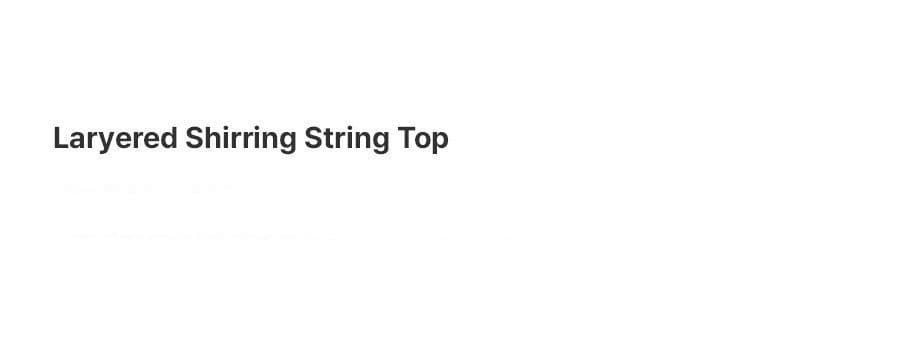 Layered Shirring String Top — vue 8
